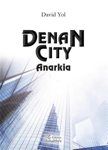 Couverture du livre « Denan city anarkia » de David Yol aux éditions Amalthee