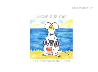 Couverture du livre « Lucas à la mer » de Emilie Plasson-Her aux éditions Books On Demand