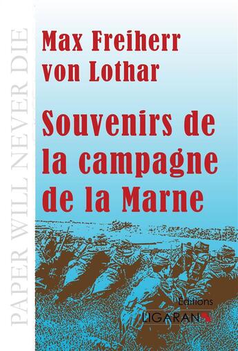 Couverture du livre « Souvenirs de la campagne de la Marne » de Lothar Clemens Hausen, Max Freiherr Von Kircheisen, Friedrich Max aux éditions Ligaran