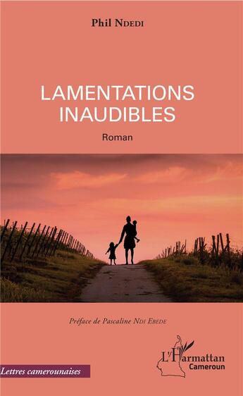 Couverture du livre « Lamentations inaudibles » de Phil Ndedi aux éditions L'harmattan