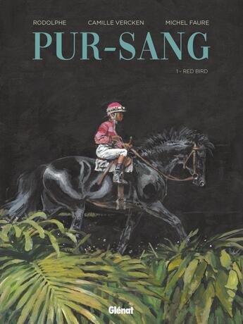 Couverture du livre « Pur-sang Tome 1 : Red Bird » de Rodolphe et Michel Faure et Camille Vercken aux éditions Glenat