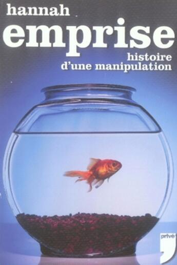 Couverture du livre « L'emprise ; histoire d'une manipulation » de Hannah/Izabachene aux éditions Prive