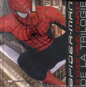 Couverture du livre « Spider-Man : le guide visuel complet de la trilogie » de Alastair Dougall aux éditions Carabas