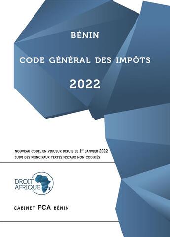 Couverture du livre « Bénin : code général des impôts 2022 » de Droit Afrique aux éditions Droit-afrique.com