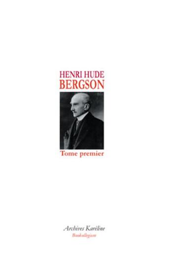 Couverture du livre « Bergson t.1 » de Henri Hude aux éditions Kareline