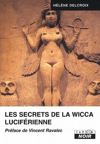 Couverture du livre « Les secrets de la Wicca Luciférienne » de Helene Delcroix aux éditions Le Camion Blanc