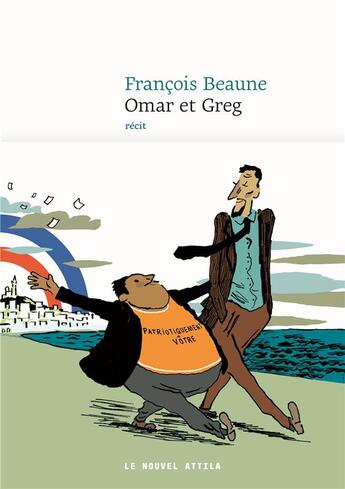 Couverture du livre « Omar et Greg » de Francois Beaune aux éditions Le Nouvel Attila