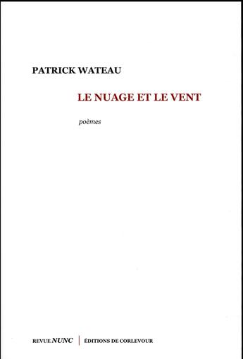 Couverture du livre « Le nuage et le vent » de Patrick Wateau aux éditions Corlevour