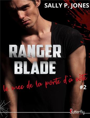 Couverture du livre « Ranger Blade, le mec de la porte d'à côté Tome 2 » de Sally P. Jones aux éditions Butterfly