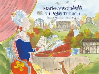 Couverture du livre « Marie-Antoinette au Petit Trianon » de Elisabeth Maisonnier et Alexis Bruchon aux éditions In Fine