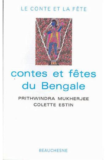 Couverture du livre « Contes et fêtes du Bengale » de Mukherjee Prithwindr aux éditions Beauchesne