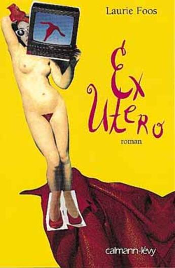 Couverture du livre « Ex Utero » de Laurie Foos aux éditions Calmann-levy