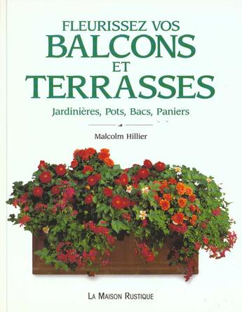 Couverture du livre « Fleurissez Balcons Et Terrasses » de Hillier Malcom aux éditions Maison Rustique