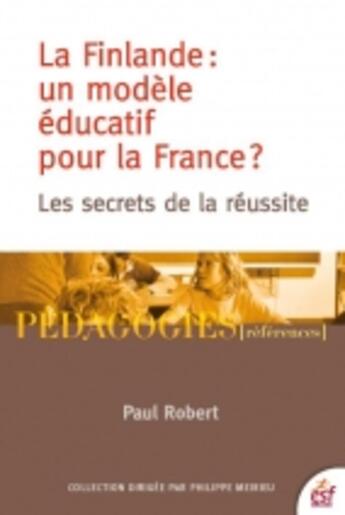 Couverture du livre « La finlande: un modele educatif pour la france? » de Robert P aux éditions Esf
