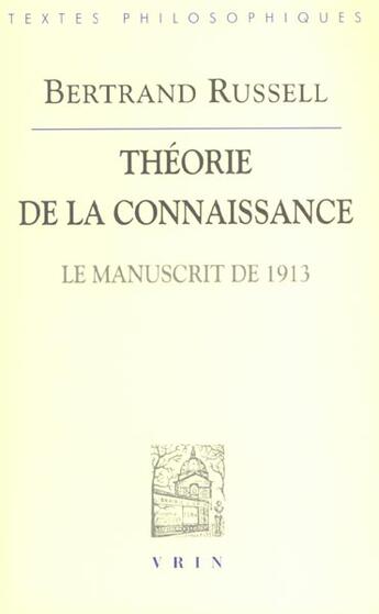 Couverture du livre « Théorie de la connaissance : le manuscrit de 1913 » de Bertrand Russell aux éditions Vrin