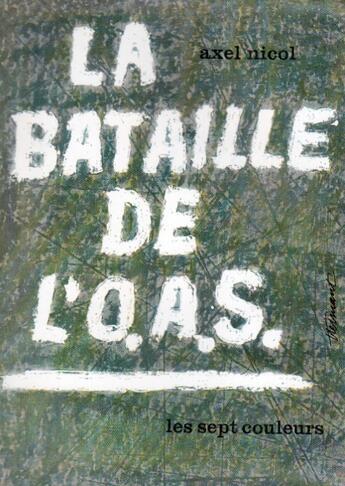 Couverture du livre « La bataille de l'O.A.S » de Alex Nicol aux éditions Nel