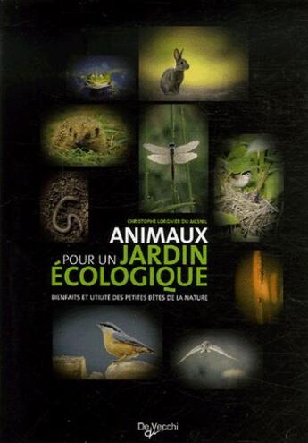 Couverture du livre « Des animaux et des insectes pour un jardin écologique » de  aux éditions De Vecchi