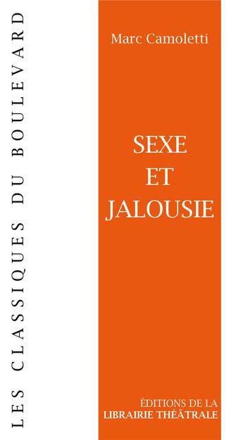 Couverture du livre « Sexe et jalousie » de Camoletti Marc aux éditions Librairie Theatrale