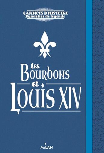 Couverture du livre « Les Bourbons et Louis XIV » de Sophie Marvaud aux éditions Milan