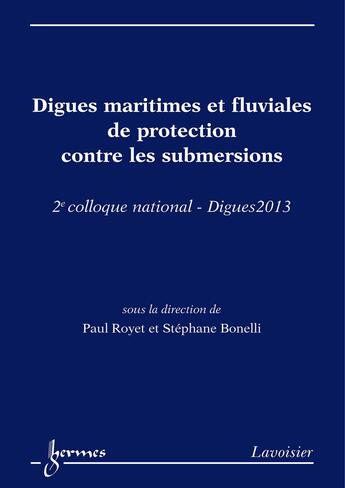 Couverture du livre « Digues maritimes et fluviales de protection contre les submersions » de Paul Royet aux éditions Hermes Science Publications