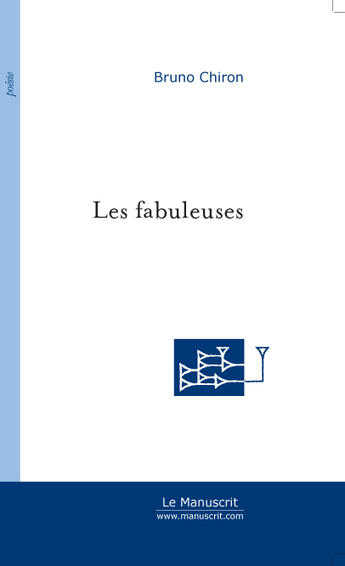 Couverture du livre « Les fabuleuses » de Bruno Chiron aux éditions Le Manuscrit