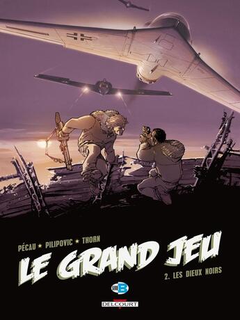 Couverture du livre « Le grand jeu Tome 2 : les dieux noirs » de Jean-Pierre Pecau et Leo Pilipovic et Thorn aux éditions Delcourt