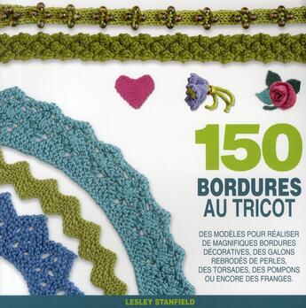 Couverture du livre « 150 bordures au tricot » de Stanfield Lesle aux éditions De Saxe