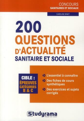 Couverture du livre « 200 questions d'actualité sanitaire et sociale ; concours paramédicaux ; épreuves catégories B & C » de Caroline Binet aux éditions Studyrama