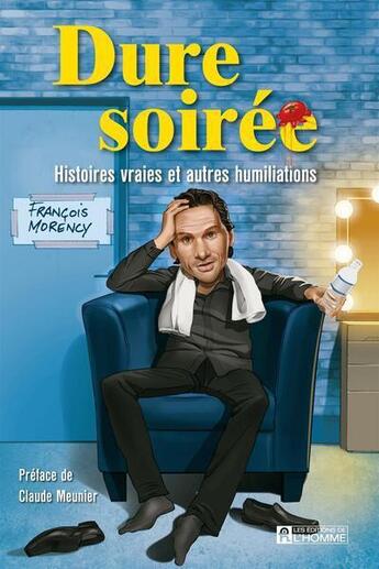 Couverture du livre « Dure soirée » de Francois Morency aux éditions Editions De L'homme