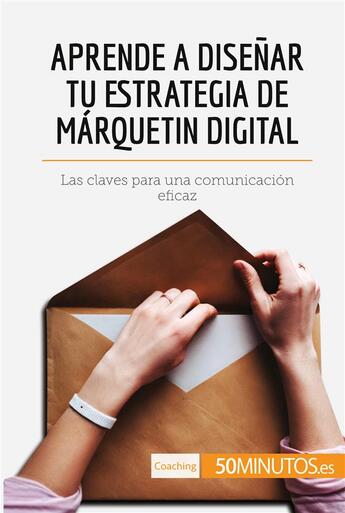 Couverture du livre « Aprende a disenar tu estrategia de márquetin digital » de  aux éditions 50minutos.es