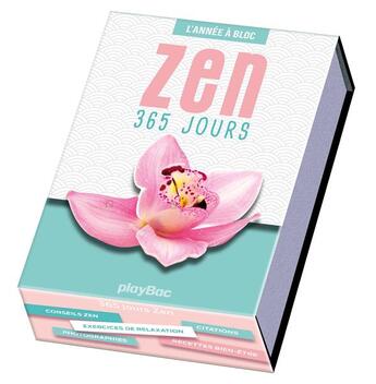 Couverture du livre « Calendrier 365 jours zen ; l'année à bloc » de  aux éditions Play Bac