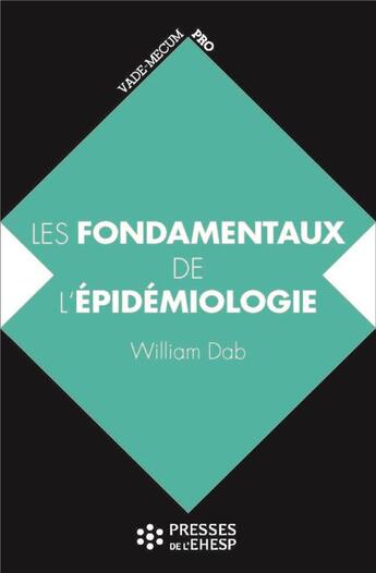 Couverture du livre « Les fondamentaux de l'épidémiologie » de William Dab aux éditions Ehesp