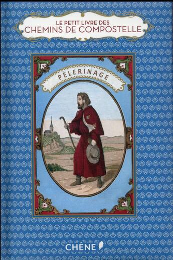 Couverture du livre « Le petit livre de(s) ; chemins de Compostelle » de Marie Chamberlain aux éditions Chene