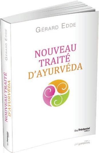 Couverture du livre « Nouveau traité d'ayurvéda » de Gerard Edde aux éditions Guy Trédaniel