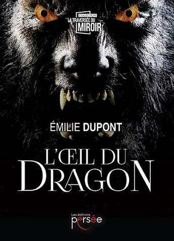 Couverture du livre « L'oeil du dragon » de Dupont Emilie aux éditions Persee