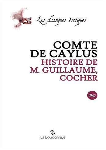 Couverture du livre « Histoire De M. Guillaume, Cocher » de Comte De Caylus aux éditions La Bourdonnaye