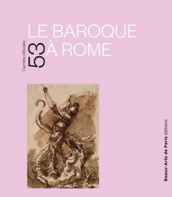 Couverture du livre « CARNETS D'ETUDES t.53 ; le Baroque à Rome » de Brugerolles Emanuell aux éditions Ensba