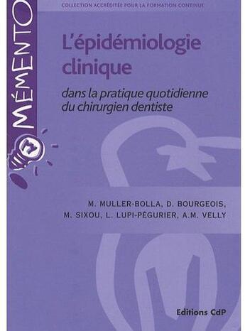 Couverture du livre « L'épidémologie clinique ; dans la pratique quotidienne du chirurgien dentiste » de Muller-Bolla/Sixou aux éditions Cahiers De Protheses