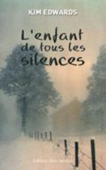 Couverture du livre « L'enfant de tous les silences » de Kim Edwards aux éditions Libra Diffusio