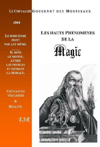 Couverture du livre « Les hauts phénomènes de la magie, précédés du spiritisme antique » de Gougenot Des Mousseaux aux éditions Saint-remi