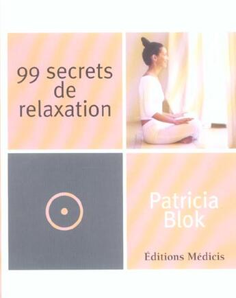 Couverture du livre « 99 secrets de relaxation » de Block Patricia aux éditions Medicis