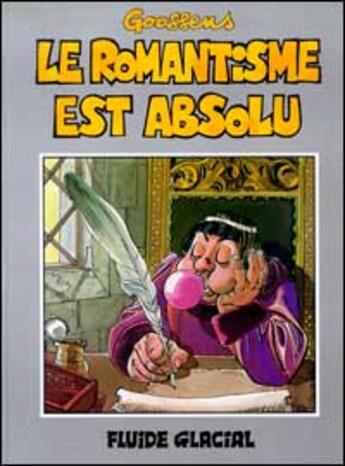 Couverture du livre « Le romantisme est absolu » de Daniel Goossens aux éditions Fluide Glacial