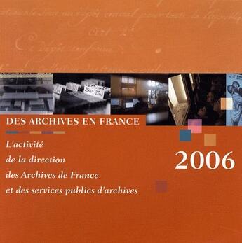 Couverture du livre « L'activité de la direction des archives de France et des services publics d'archives en 2006 » de  aux éditions Direction Des Archives De France