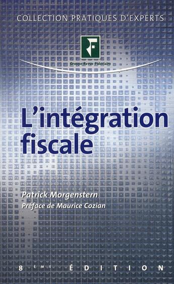 Couverture du livre « L'intégration fiscale » de Morgenstern P aux éditions Revue Fiduciaire