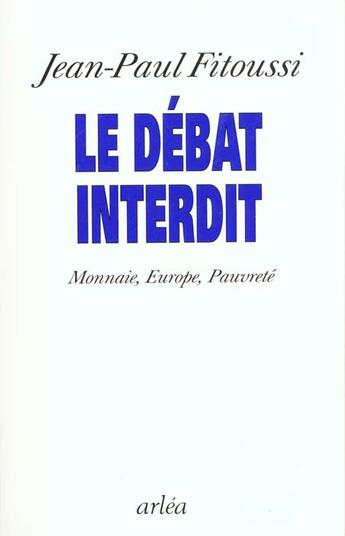 Couverture du livre « Debat Interdit (Le) » de Jean-Paul Fitoussi aux éditions Arlea