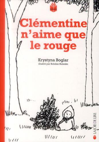 Couverture du livre « Clémentine n'aime que le rouge » de Krystyna Boglar et Bohdan Butenko aux éditions La Joie De Lire