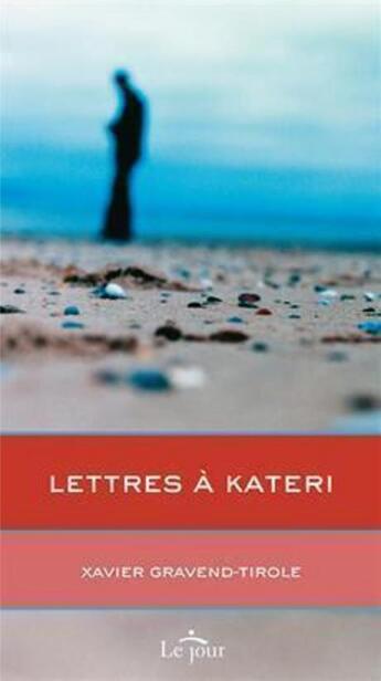 Couverture du livre « Lettre à Kateri » de Xavier Gravend-Tirole aux éditions Le Jour