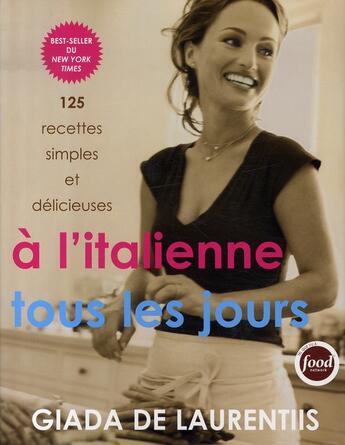 Couverture du livre « À l'italienne tous les jours ; 125 recettes simples » de De Laurentiis Giada aux éditions Ada