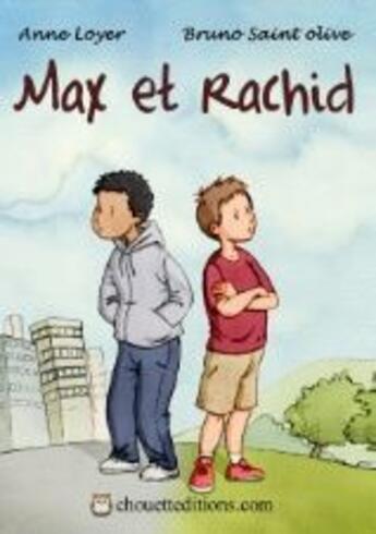 Couverture du livre « Max et Rachid » de Anne Loyer et Bruno Saint Olive aux éditions Books On Demand