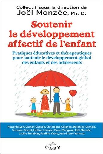 Couverture du livre « Soutenir le développement affectif de l'enfant - pratiques éducatives et thérapeutiques pour soutenir le développement global des enfants et des adolescents » de  aux éditions C.a.r.d.